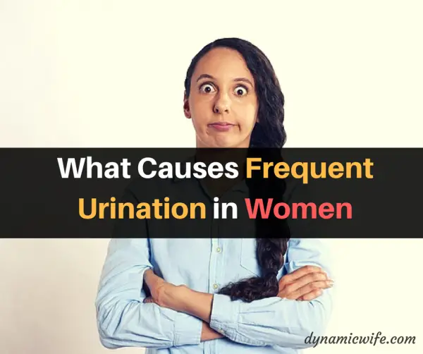 8 Main Causes Of Frequent Urination In Women 